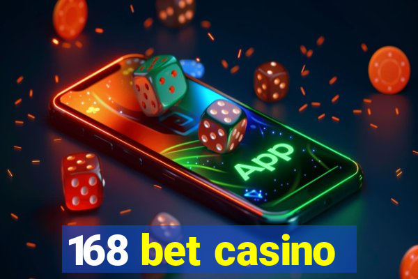 168 bet casino